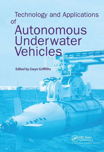 Technology and Applications of Autonomous Underwater Vehicles