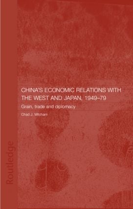 China's Economic Relations with the West and Japan, 1949-1979