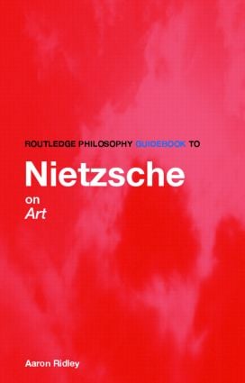 Routledge Philosophy GuideBook to Nietzsche on Art