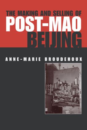 Making and Selling of Post-Mao Beijing