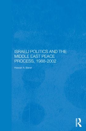 Israeli Politics and the Middle East Peace Process, 1988-2002