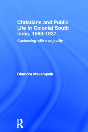 Christians and Public Life in Colonial South India, 1863-1937