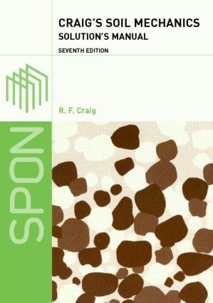 Craig's Soil Mechanics: Solutions Manual