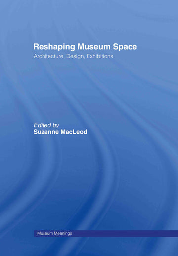 Reshaping Museum Space