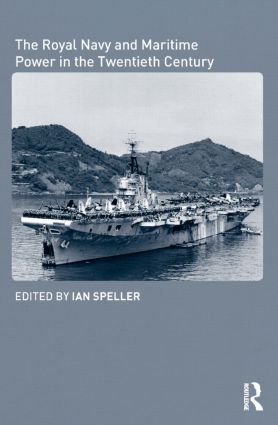 Royal Navy and Maritime Power in the Twentieth Century