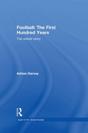 Football: The First Hundred Years