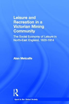 Leisure and Recreation in a Victorian Mining Community