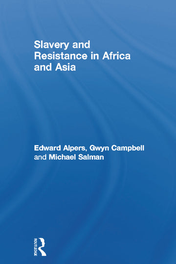 Slavery and Resistance in Africa and Asia