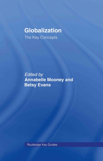 Globalization: The Key Concepts