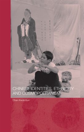 Chinese Identities, Ethnicity and Cosmopolitanism - Hardback