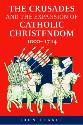 Crusades and the Expansion of Catholic Christendom, 1000-1714