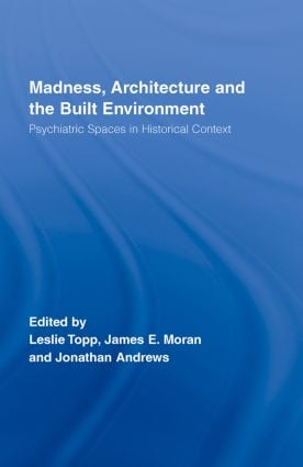 Madness, Architecture and the Built Environment