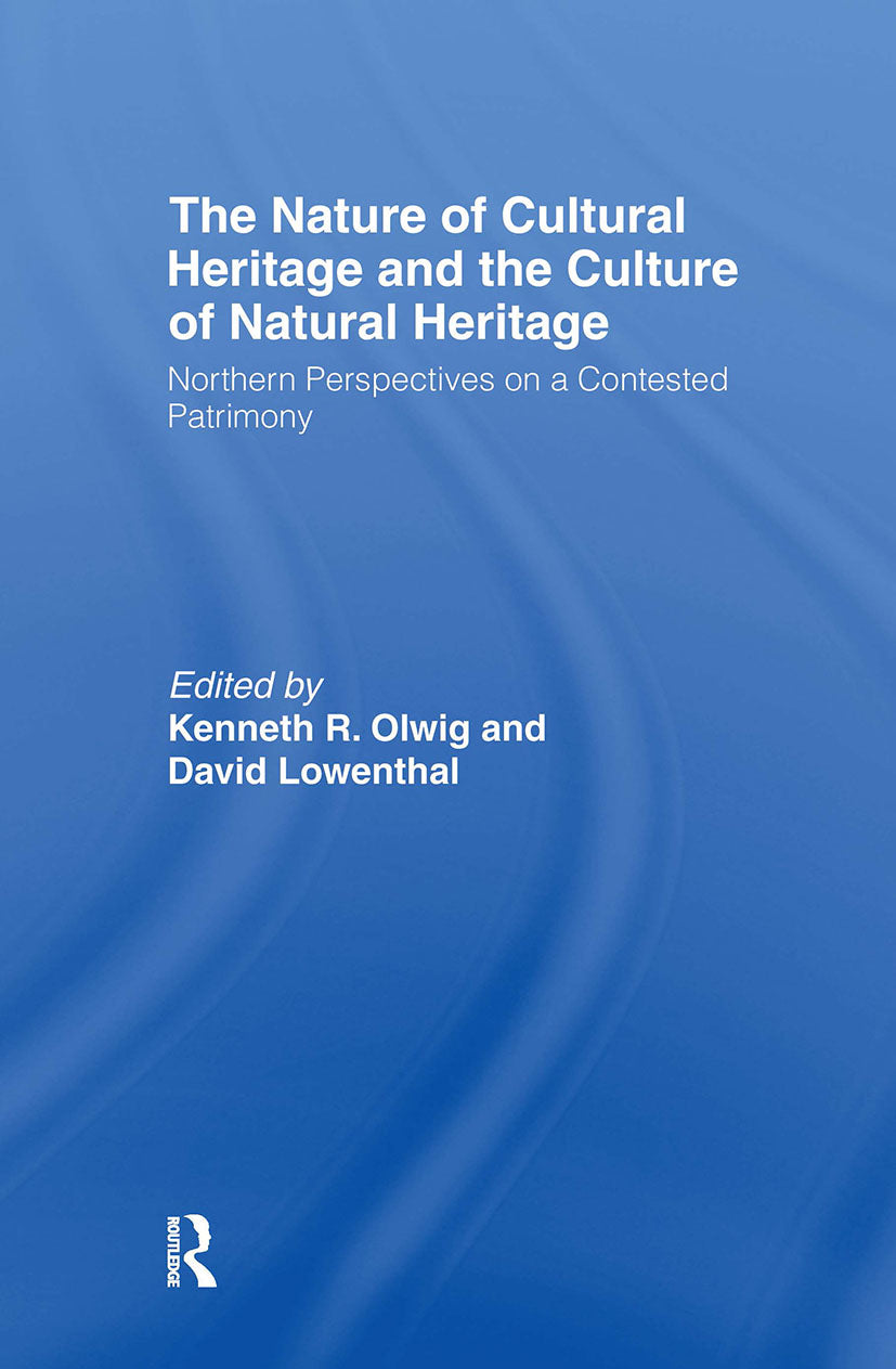 Nature of Cultural Heritage, and the Culture of Natural Heritage