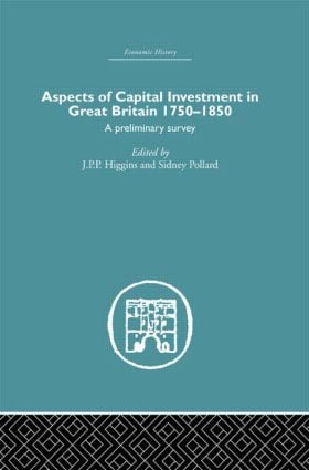 Aspects of Capital Investment in Great Britain 1750-1850