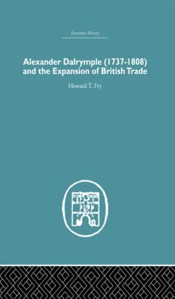Alexander Dalrymple and the Expansion of British Trade