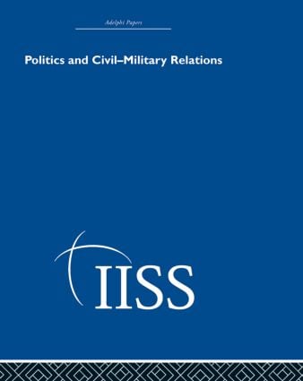 Politics and Civil Military Relations