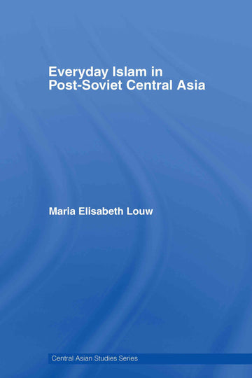 Everyday Islam in Post-Soviet Central Asia