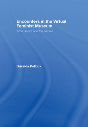 Encounters in the Virtual Feminist Museum