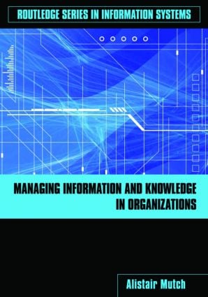 Managing Information and Knowledge in Organizations