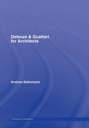 Deleuze & Guattari for Architects