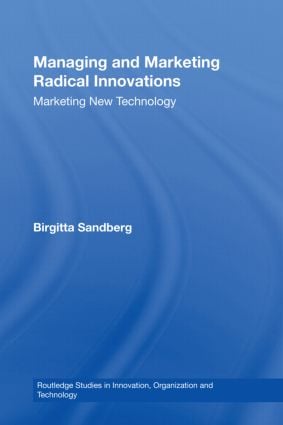Managing and Marketing Radical Innovations
