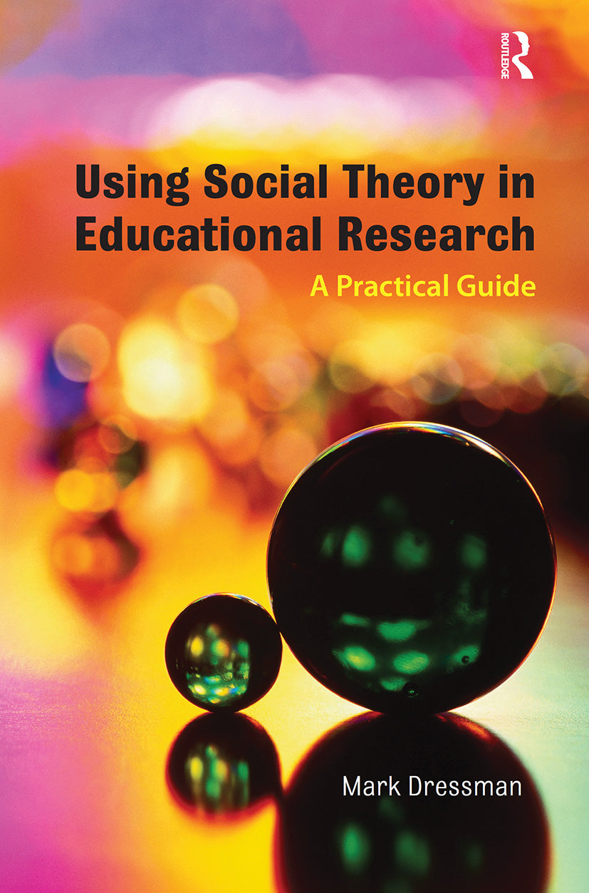 Using Social Theory in Educational Research