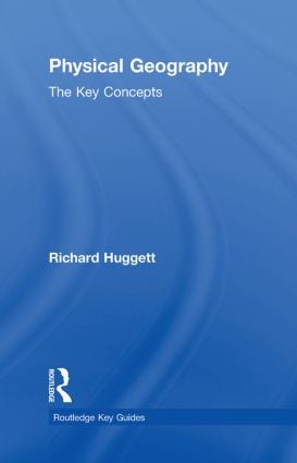 Physical Geography: The Key Concepts