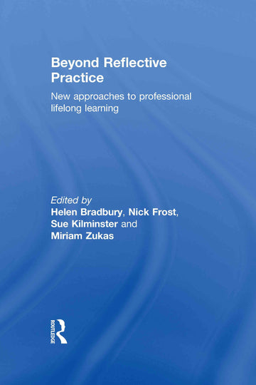Beyond Reflective Practice
