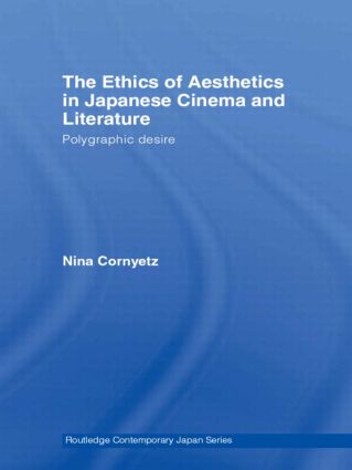 Ethics of Aesthetics in Japanese Cinema and Literature