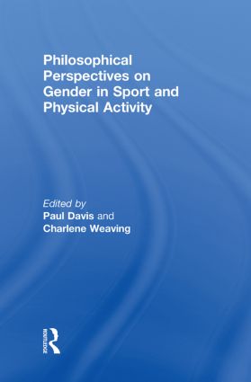 Philosophical Perspectives on Gender in Sport and Physical Activity