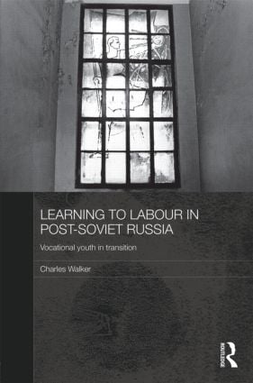 Learning to Labour in Post-Soviet Russia
