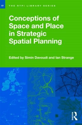 Conceptions of Space and Place in Strategic Spatial Planning