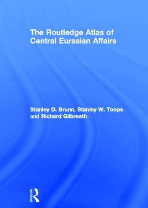 Routledge Atlas of Central Eurasian Affairs