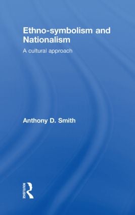 Ethno-symbolism and Nationalism