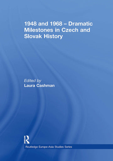 1948 and 1968 – Dramatic Milestones in Czech and Slovak History