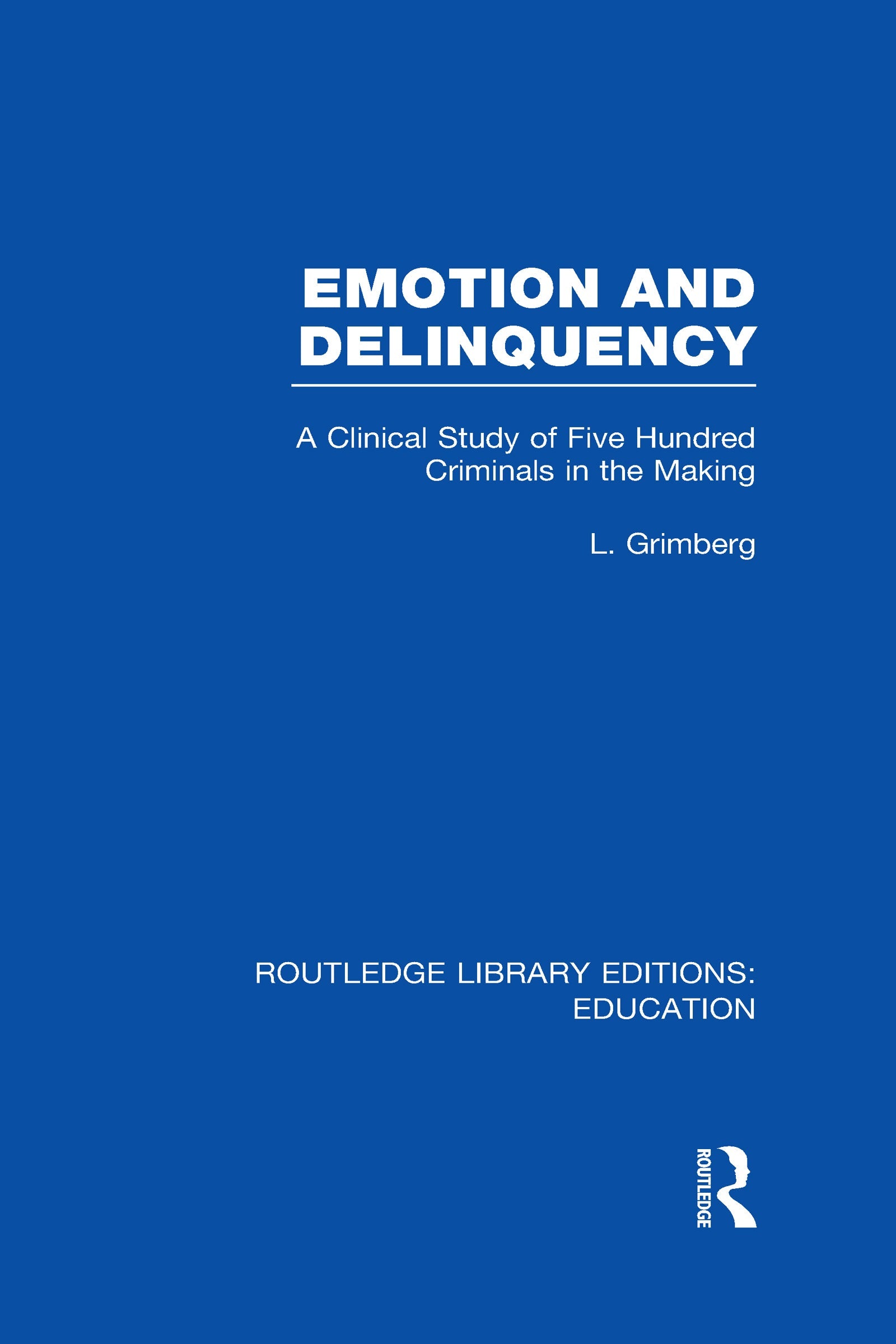 Emotion and Delinquency (RLE Edu L Sociology of Education)