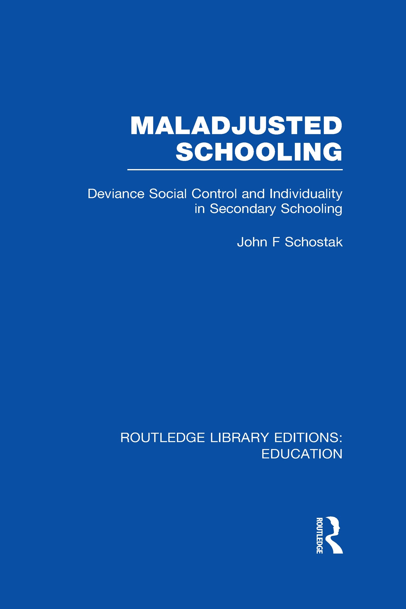 Maladjusted Schooling (RLE Edu L)