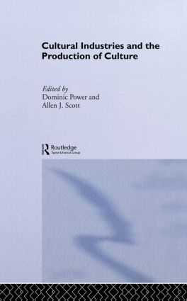 Cultural Industries and the Production of Culture