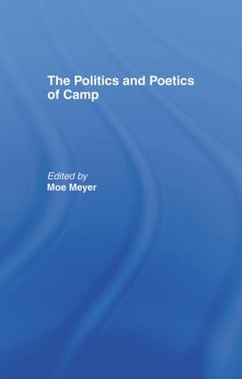 Politics and Poetics of Camp