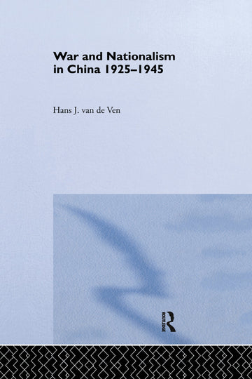 War and Nationalism in China: 1925-1945