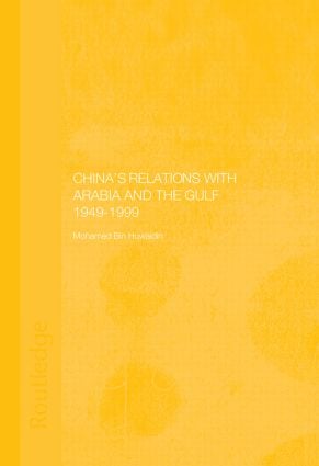 China's Relations with Arabia and the Gulf 1949-1999