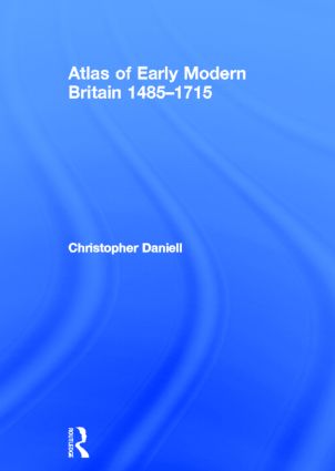 Atlas of Early Modern Britain, 1485-1715
