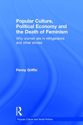 Popular Culture, Political Economy and the Death of Feminism