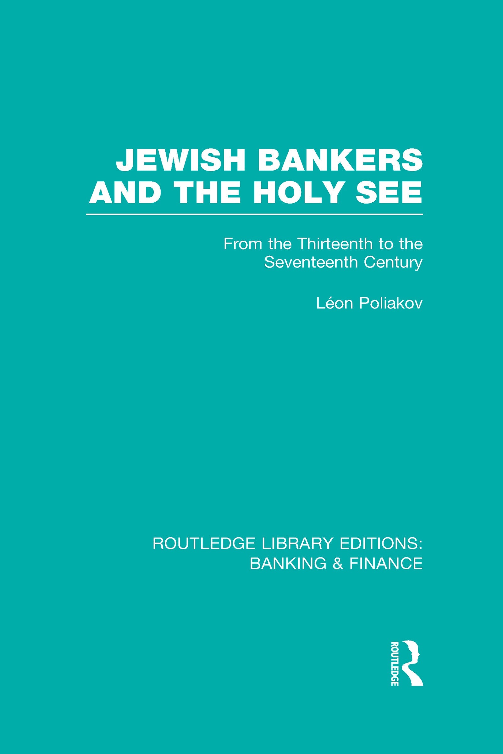 Jewish Bankers and the Holy See (RLE: Banking & Finance)