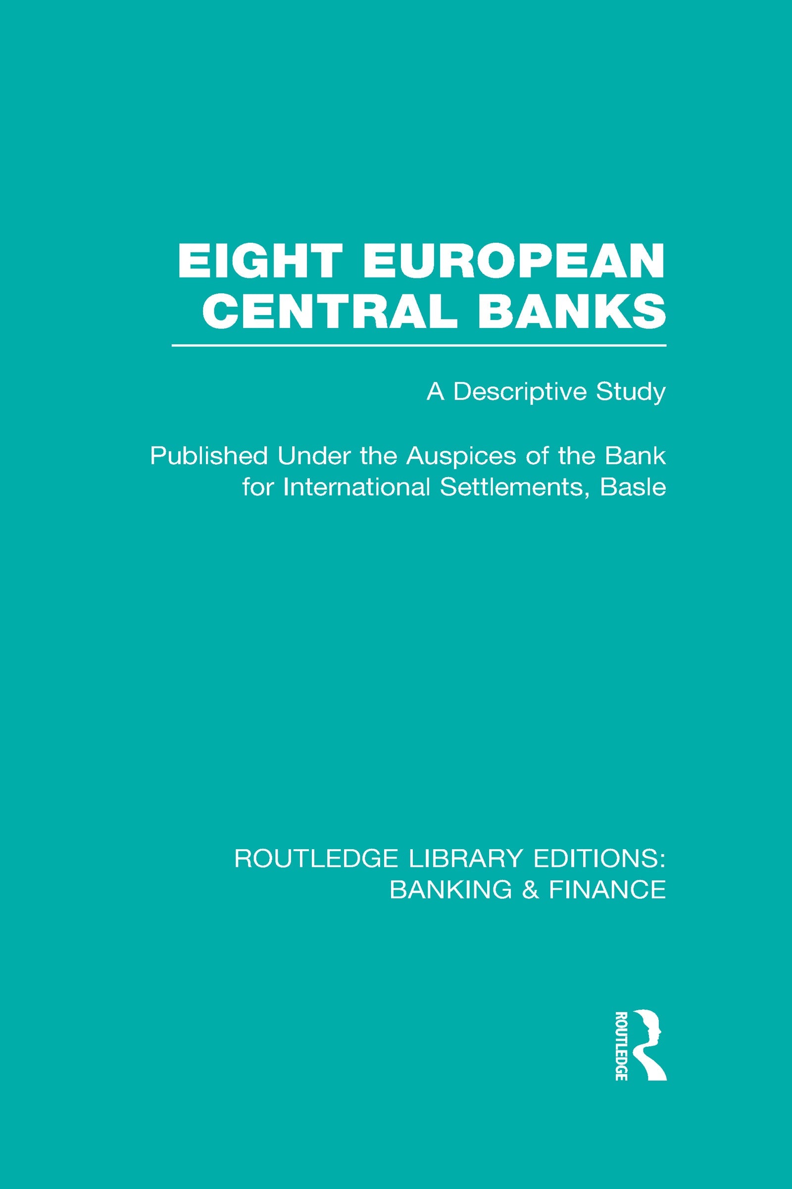 Eight European Central Banks (RLE Banking & Finance)