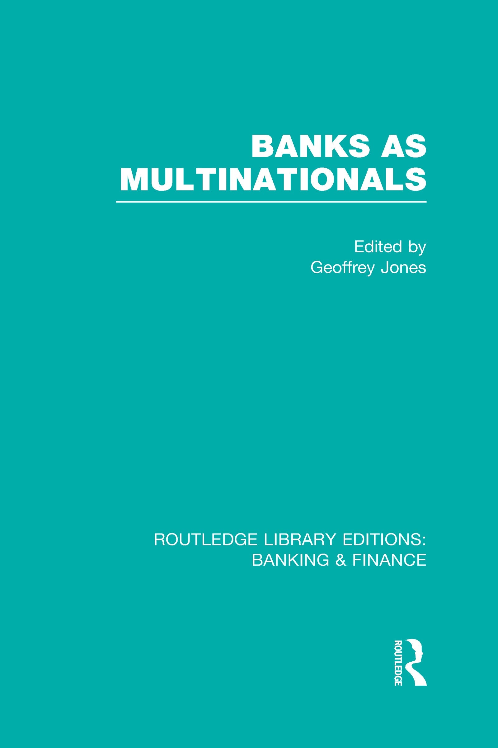Banks as Multinationals (RLE Banking & Finance)
