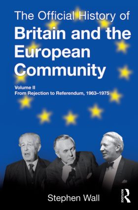 Official History of Britain and the European Community, Vol. II