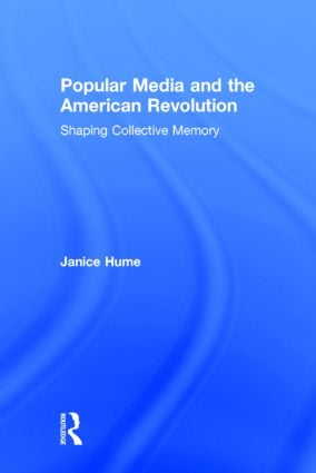 Popular Media and the American Revolution