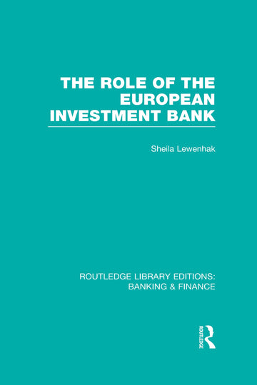 Role of the European Investment Bank (RLE Banking & Finance)