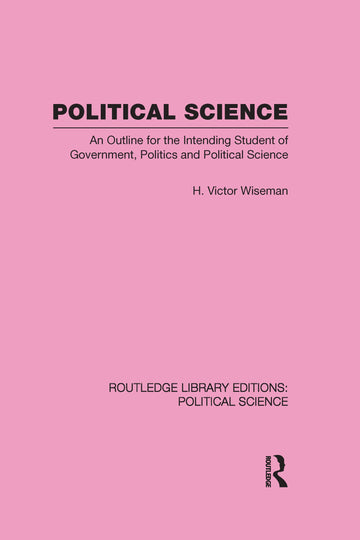 Political Science (Routledge Library Editions: Political Science Volume 14)